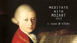 Meditate with Mozart  432Hz Classical Music  Vol 2 [upl. by Rankin]