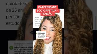 PATERNIDADE SOCIOAFETIVA  PENSÃO ‼️ direito familia [upl. by Sladen196]