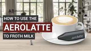 How To Use the AeroLatte To Froth Milk [upl. by Retsam]