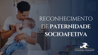 Reconhecimento de Paternidade Socioafetiva [upl. by Heppman]