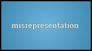 Misrepresentation Meaning [upl. by Amelina]