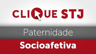 Clique STJ  Paternidade Socioafetiva 05102018 [upl. by Ramas]