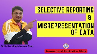 Selective Reporting amp Misrepresentation of Data  eSupport for Research  2022  Dr Akash Bhoi [upl. by Phira284]