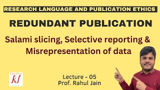 Redundant Publications  Salami Slicing  Selective Reporting  Misrepresentation of Data  L  05 [upl. by Lorain]