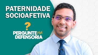 Paternidade socioafetiva O que é Como fazer o reconhecimento [upl. by Tyrone]